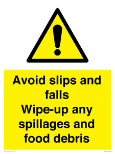 Avoid slips and falls Wipe-up any spillages and food debris